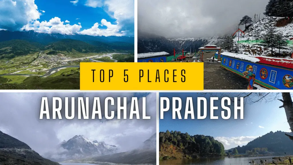 top 5 places in arunachal pradesh